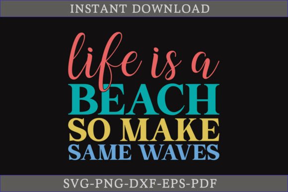 Life is a Beach so Make Same Waves SVG Review