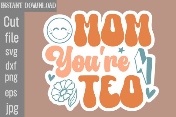 Mom You re Teo SVG Cut File Review