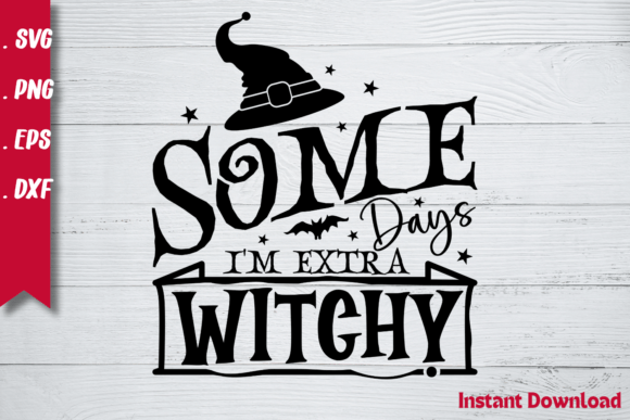 Some Days I m Extra Witchy Svg Review